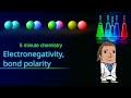 Electronegativity, bond polarity - Five minute chemistry Ep. 23