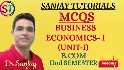MCQs On BUSINESS ECONOMICS -1 ( B.COM.2nd SEMESTER )