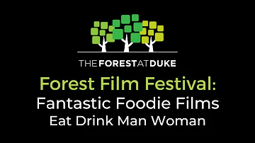 Forest Film Festival: Fantastic Foodie Films - Eat Drink Man Woman