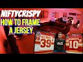 How To Frame A Jersey | NiftyCrispy