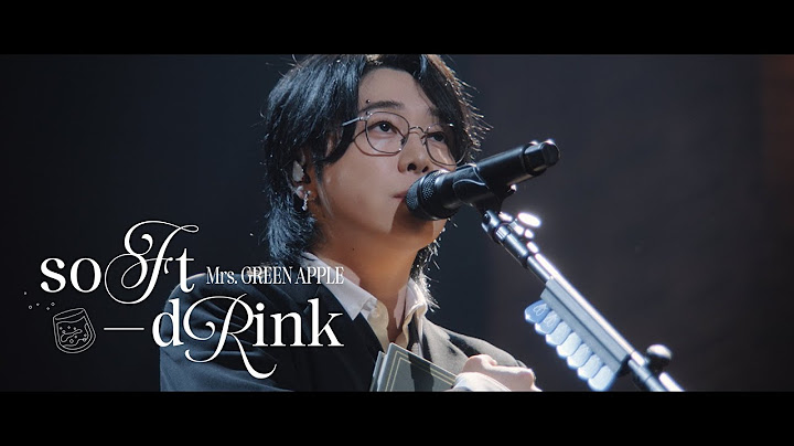 Mrs. GREEN APPLE – soFt-dRink【LIVE from “Harmony”】