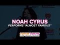 Noah Cyrus Performs Almost Famous Live