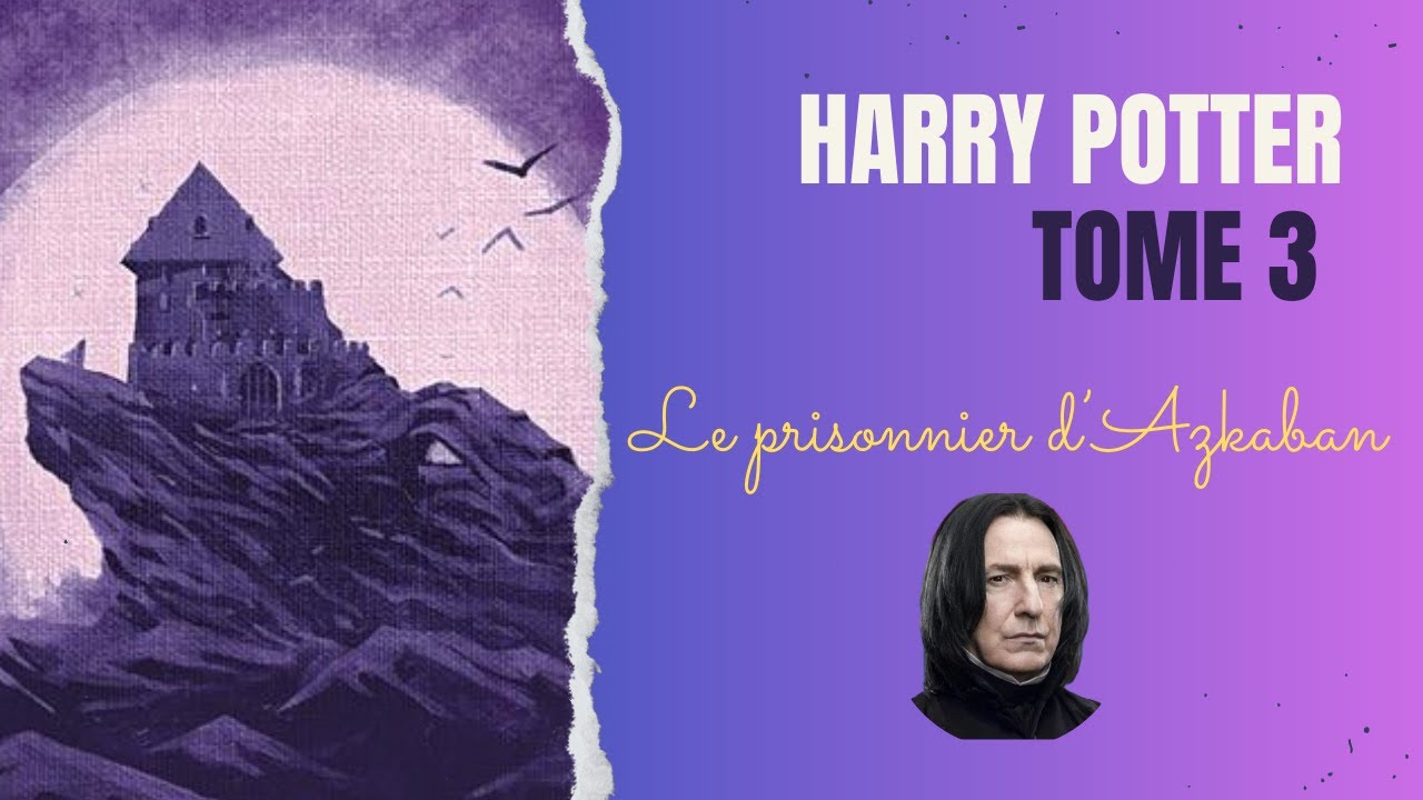  Harry Potter  TOME 3  Voix de Severus Rogue FR