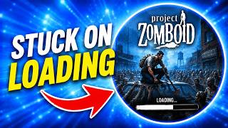 How To Fix Project Zomboid Stuck on Loading the World (Quick Guide)