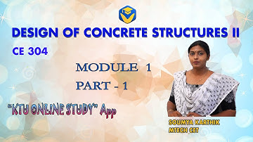 KTU DCS 2 | DESIGN OF CONCRETE STRUCTURES 2- MODULE 1 - PART 1- S6 CIVIL | KOS -KTU ONLINE STUDY APP