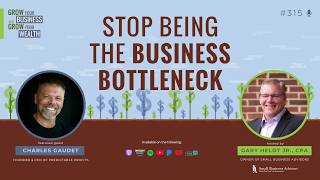Episode 315: Stop Being the Business Bottleneck