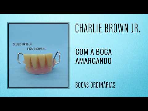 Charlie Brown Jr - Com A Boca Amargando (Áudio Oficial)