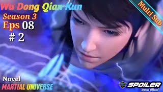 Wu Dong Qian Kun | Martial Universe Season 3 episode 8 #2 Multi Sub || Spoiler 《武动乾坤》 第3季 第8集