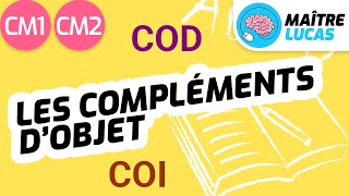 Compléments d'objet - COD - COI CM1 - CM2 - 6ème - Cycle 3 - Français - Grammaire