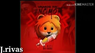 D.OZI ❌ MYKY WOODZ ❌ VAMOS PA' ENCIMOTA ( OFICIAL AUDIO)