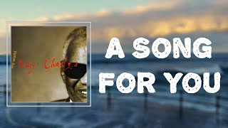Ray Charles - 'A Song For You' (Lyrics)