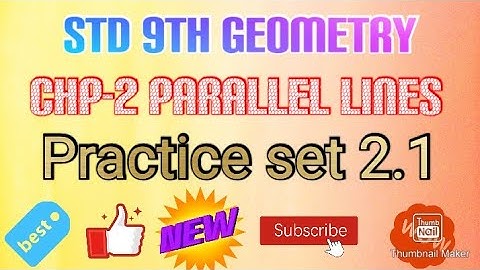 CHP 2 Parallel lines - Practice set 2.1 - Std 9th Geometry