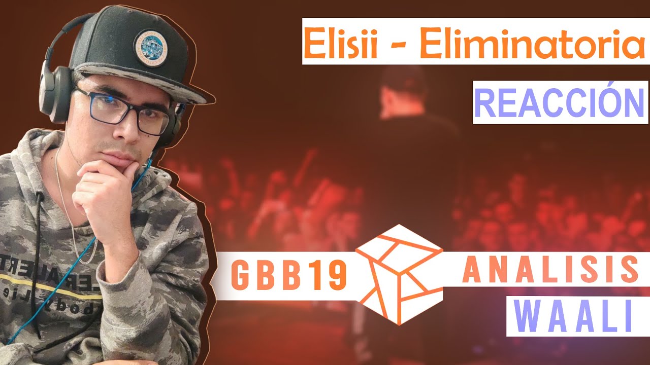 REACCIONANDO Y VOTANDO // ELISII | Grand Beatbox Battle 2019 | Solo Elimination