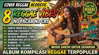 HANYA INGIN KAU TAU - REVUBLIK | list Lagu Reggae 2026 🌴 Best Cover Songs untuk Santai & Relax