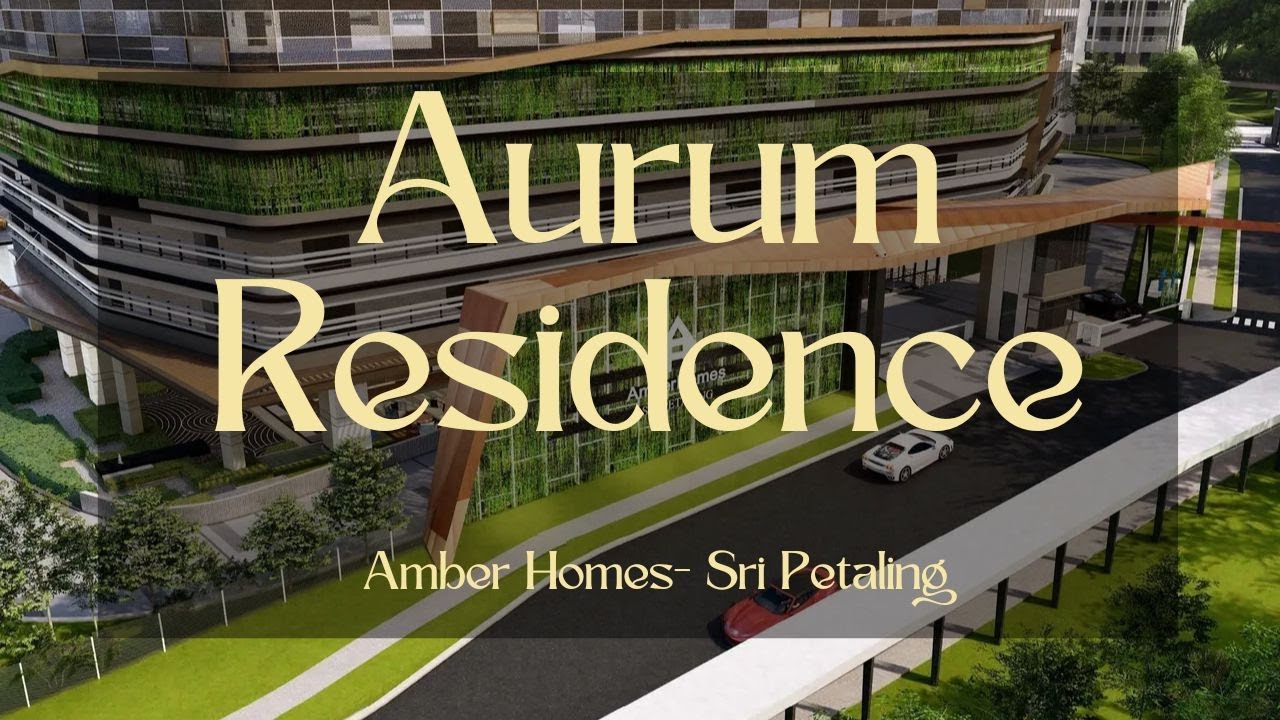 New Project Amber Homes Aurum Residence Sri Petaling YouTube