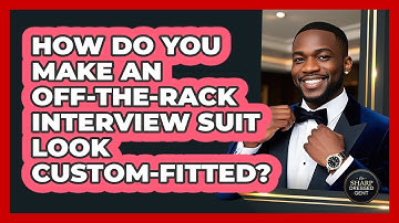 How Do You Make An Off-the-rack Interview Suit Look Custom-fitted? - The Sharp Dressed Gent