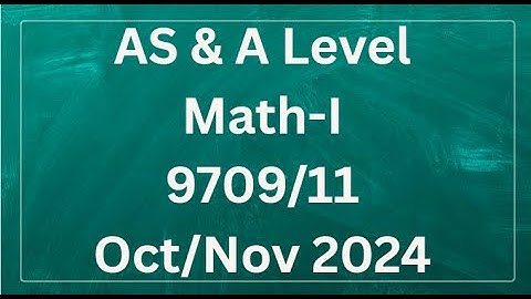 AS & A Level Pure Mathematics Paper 1 9709/11 Oct/Nov 2024