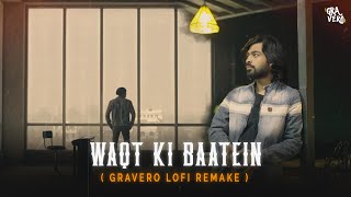 Dream Note - Waqt ki Baatein (Gravero Lofi Remake)