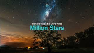 Richard Durand & Clara Yates - Million Stars