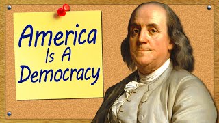 America Is A Democracy