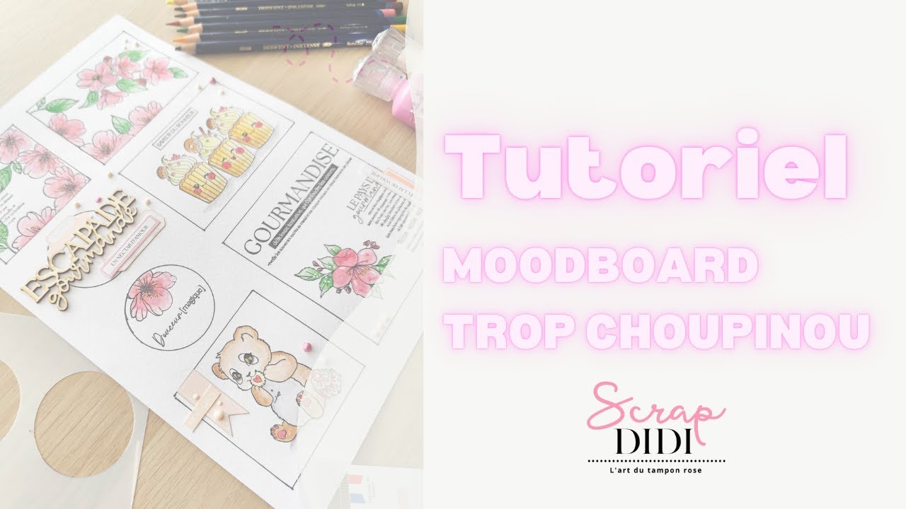 [ TUTORIEL ] MOODBOARD TROP CHOUPINOU  #scrapbooking #tutorial #diy #moodboard