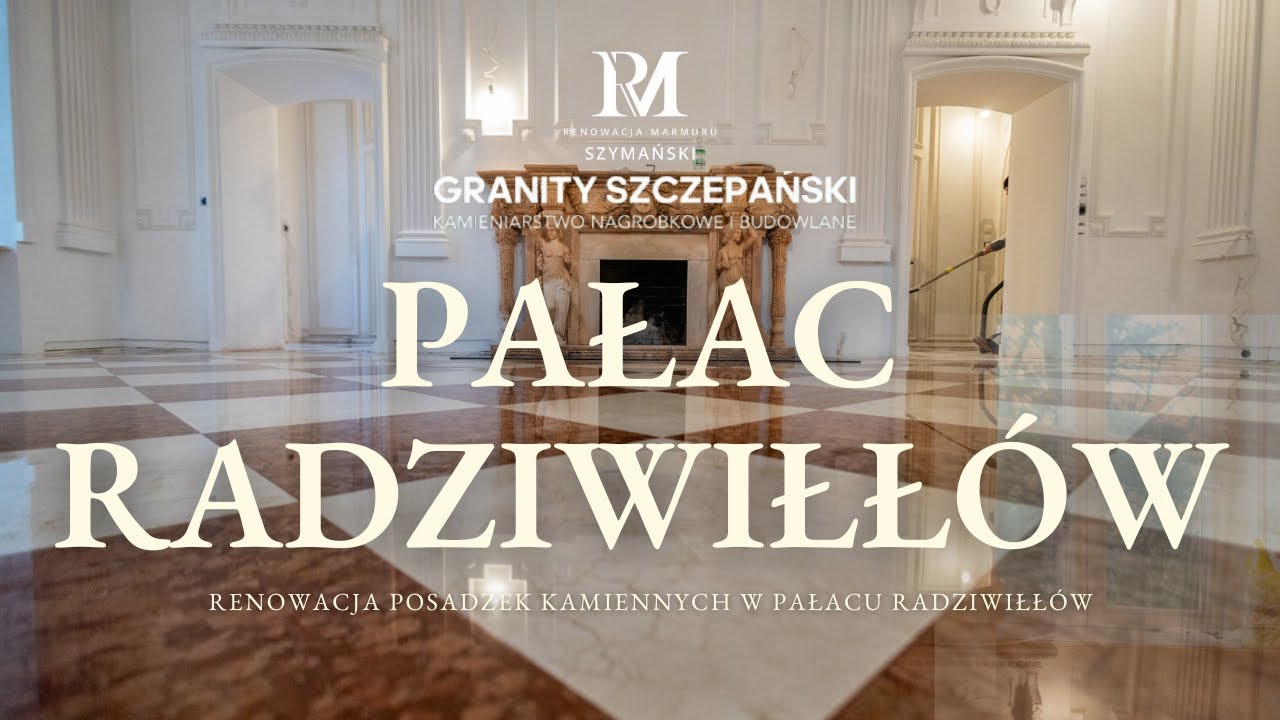 RENOWACJA POSADZEK PAŁAC RADZIWIŁŁÓW | GRANITY SZCZEPAŃSKI