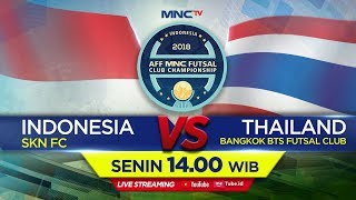 SKN FC (INDONESIA)VS Bangkok BTS (THAILAND) - (FT : 4-4) AFF MNC FUTSAL CLUB CHAMPIONSHIP