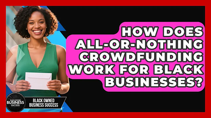 How Does All-or-nothing Crowdfunding Work For Black Businesses? - Black Owned Business Success