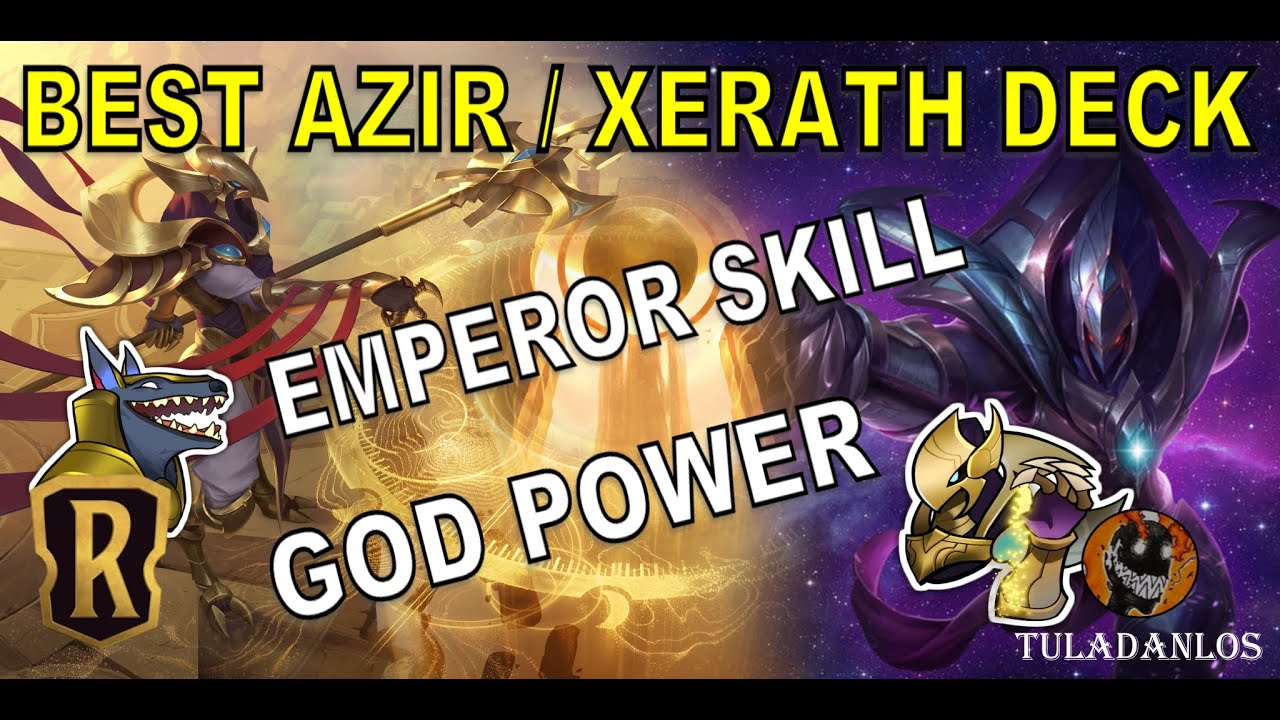 Deck AZIR / XERATH EMPEROR FULL GAMEPLAY LEGENDS OF YouTube