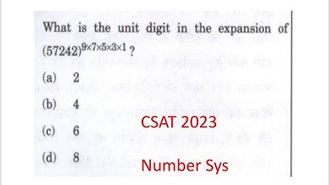CSAT 2023 IAS prelims/what is the unit digit of the expansion of 57242^9x7x5x3x1