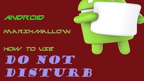 Marshmallow 6.0|Automatic Rule Do Not Disturb