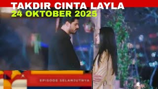 Takdir Cinta Layla Hari Ini 23 Oktober 2025 | Cihan Cemburu Ada Lelaki Lain Dekat Ke Layla