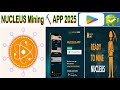 Nucleus Mining ⛏️ APP 2025 Fully Details Review/Core Chain Mining/ Project Who Create Account