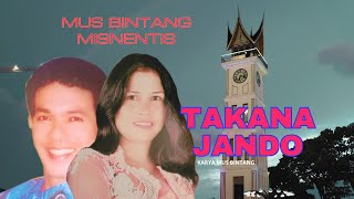 MUS BINTANG ft MISNENTIS  // TAKANA JANDO ( Official Musik Video )