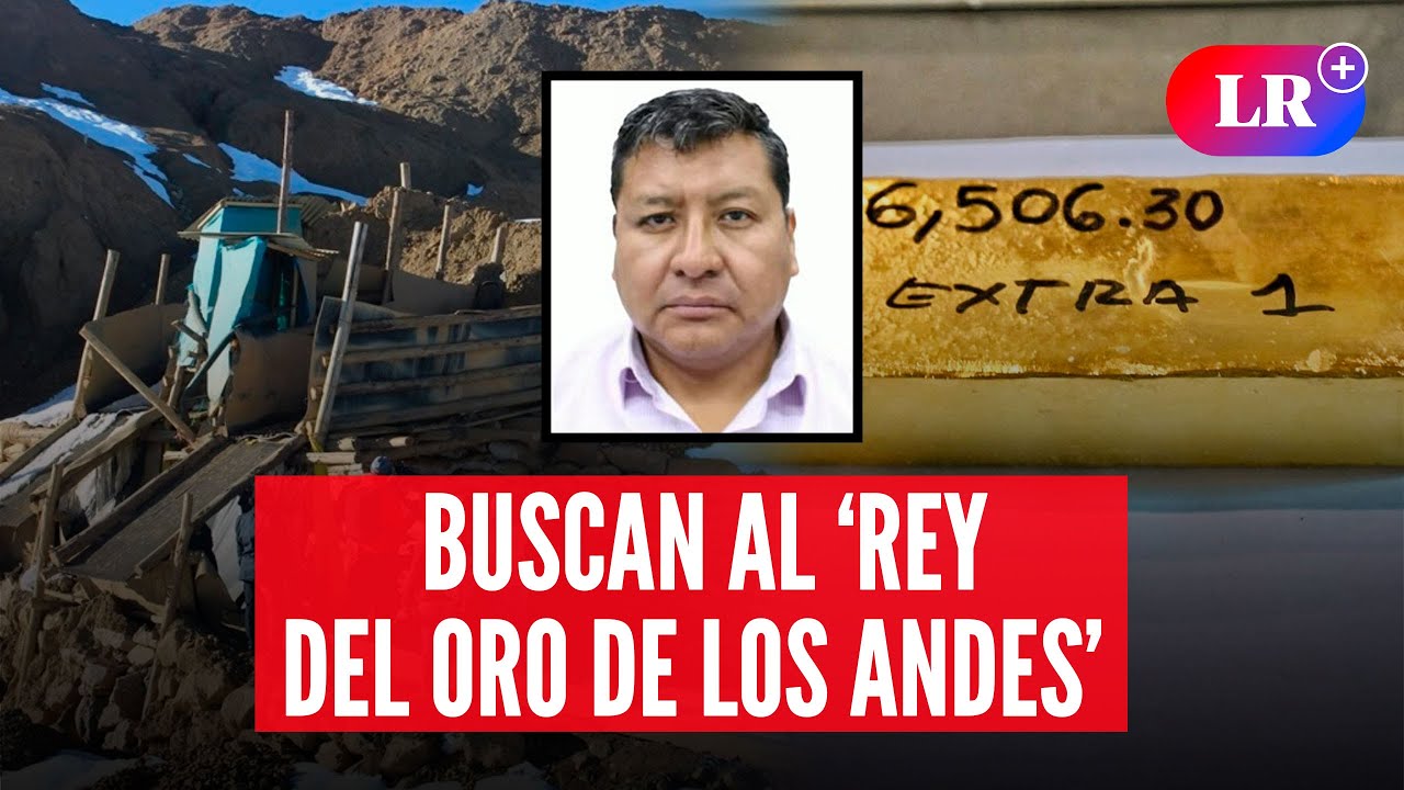 El ‘Rey del oro de los Andes’, el delincuente que hizo una fortuna de 70 millones de dólares 