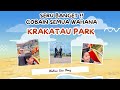WISATA LAMPUNG TERBARU 2024 KRAKATAU PARK PART 1‼️‼️