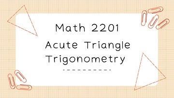 Math 2201: Acute Triangle Trigonometry