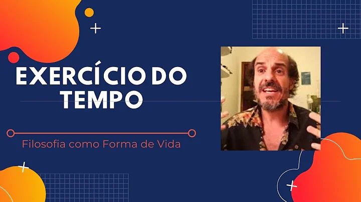 Exercicio do tempo- Filosofia como Forma de Vida