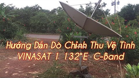 Hướng dẫn dò vệ tinh vinasat 1 năm 2024