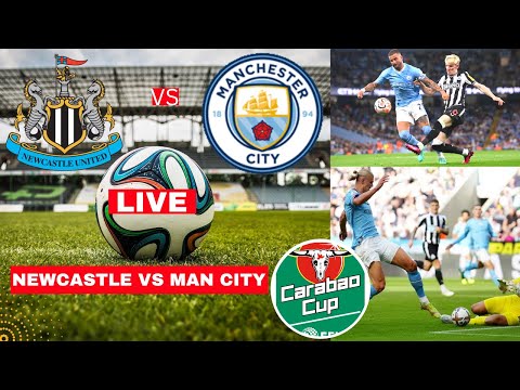 Newcastle vs Man City Live Stream Carabao Cup EFL Football Match Score Commentary Highlights en Vivo