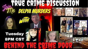 The Delphi Murders - Live With Steve True Crime Web