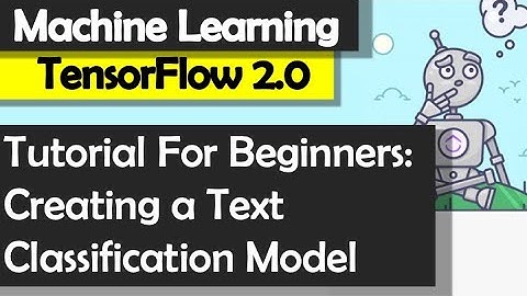 The Essential Machine Learning Tutorial for Beginners: Text Classification Model Creation