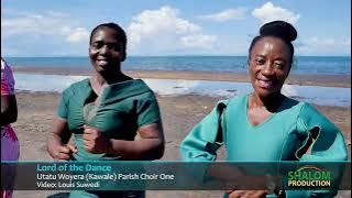 LORD OF THE DANCE  -  UTATU WOYERA (KAWALE) CATHOLIC PARISH CHOIR ONE