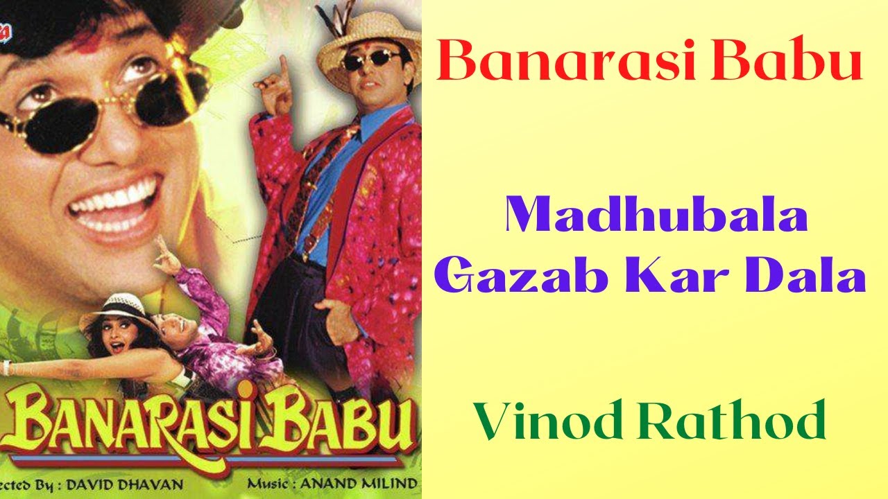 Madhubala Gazab Kar Dala   Banarasi Babu 1997   Vinod Rathod