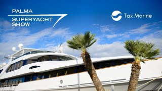 Palma Superyacht Show 2021 | Tax Marine