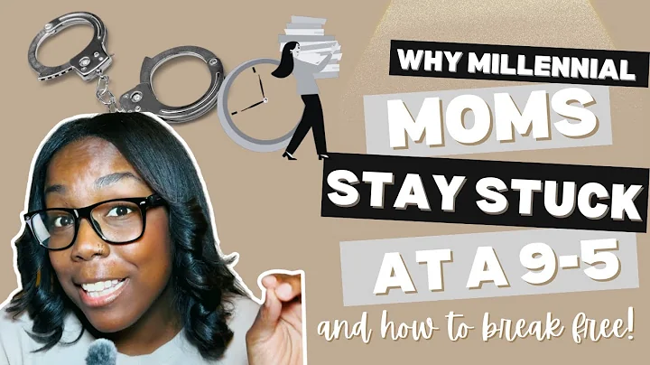 Why Millennial Moms Stay STUCK at a 9-5 (and how to break free!)