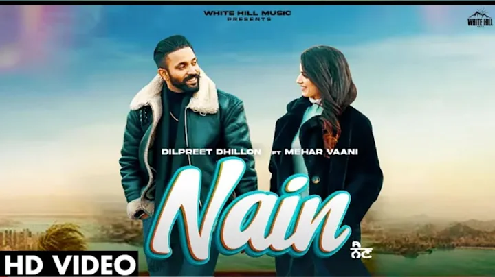 Jatta Mere Nain Ve Butte Feman De | DILPREET DHILLON New Punjabi Song 2022 | Nain New Punjabi Song