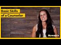Counselor: Basic Skills of a Counselor