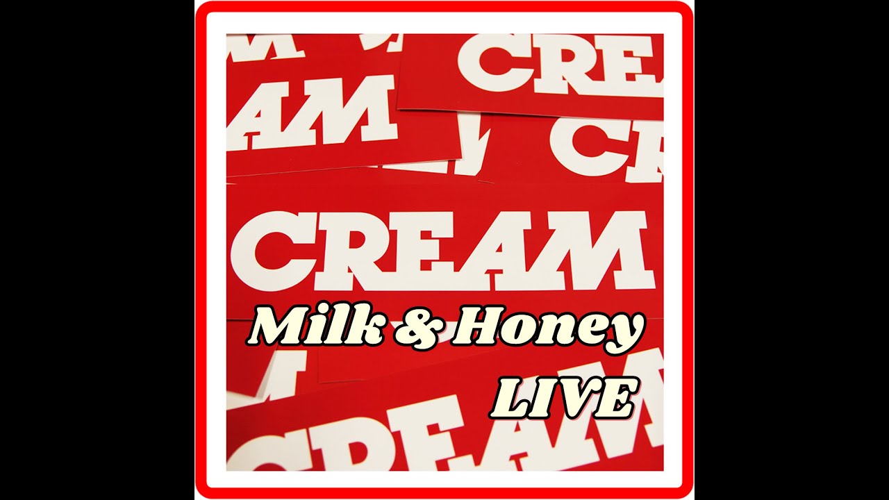 CREAM Milk & Honey STUDIO COAST LIVE YouTube