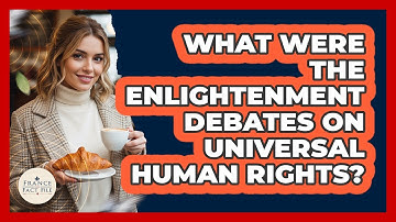 What Were The Enlightenment Debates On Universal Human Rights? - France Fact File